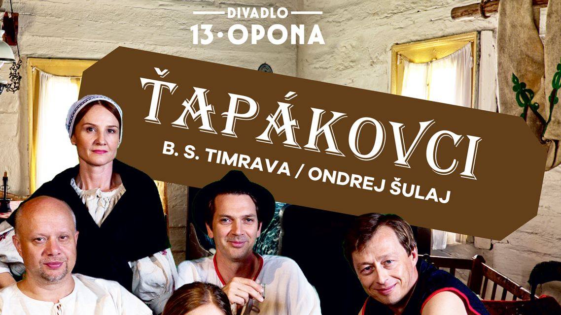 Plagát: Divadlo 13.opona ŤAPÁKOVCI