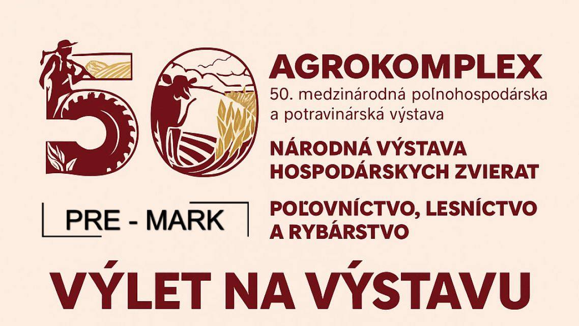 Aktuálne - Výlet na výstavu AGROKOMPLEX 2025 – Nitra - Markušovce